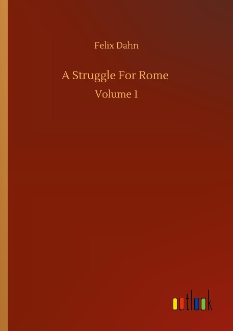 A Struggle For Rome: Volume 1