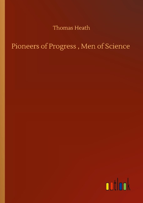 Pioneers of Progress , Men of Science