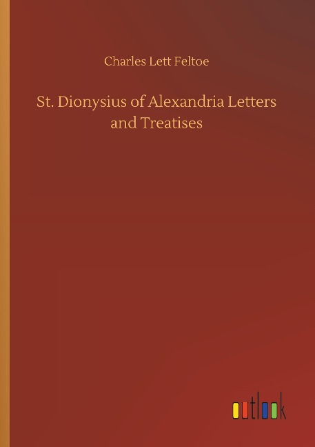 St. Dionysius of Alexandria Letters and Treatises