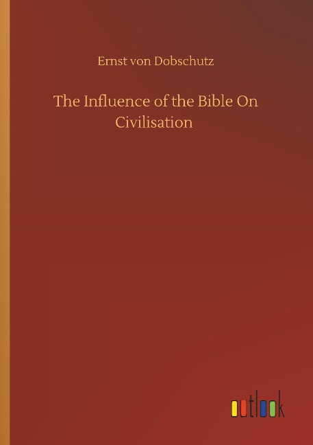 The Influence of the Bible On Civilisation