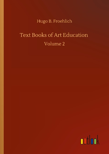 Text Books of Art Education: Volume 2