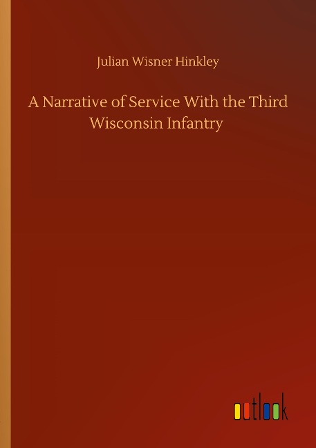 A Narrative of Service With the Third Wisconsin Infantry
