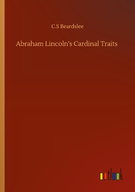 Abraham Lincolns Cardinal Traits