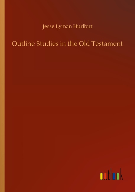 Outline Studies in the Old Testament