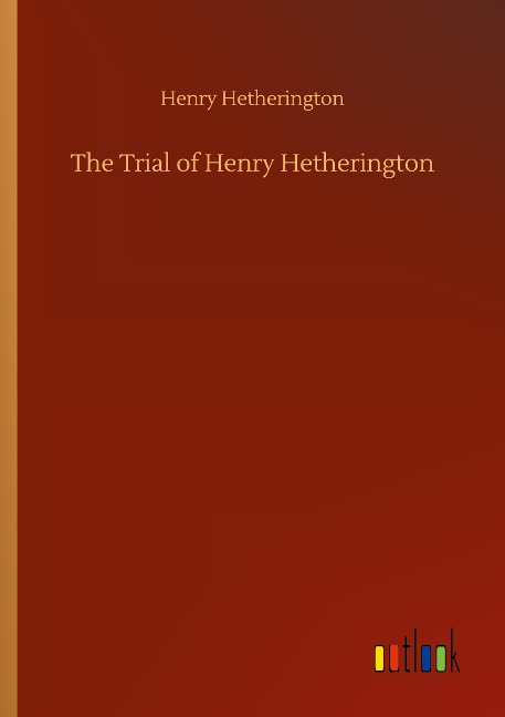 The Trial of Henry Hetherington