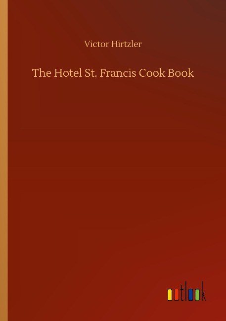 The Hotel St. Francis Cook Book