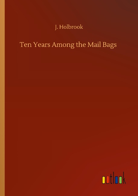 Ten Years Among the Mail Bags