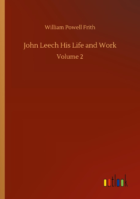 John Leech His Life and Work: Volume 2