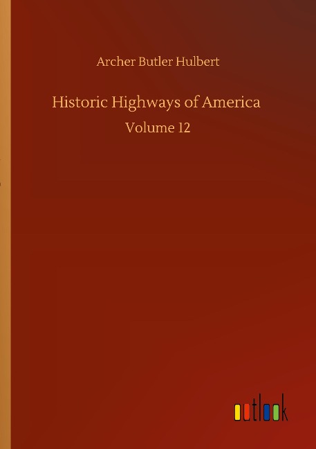 Historic Highways of America: Volume 12