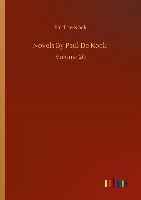 Novels By Paul De Kock: Volume 20