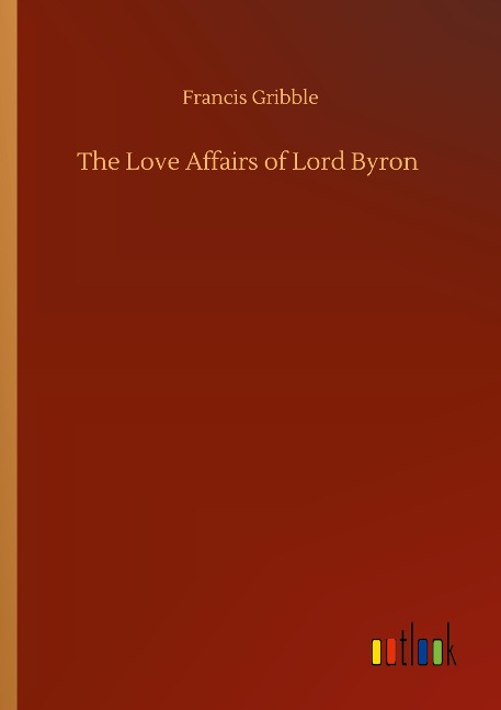 The Love Affairs of Lord Byron