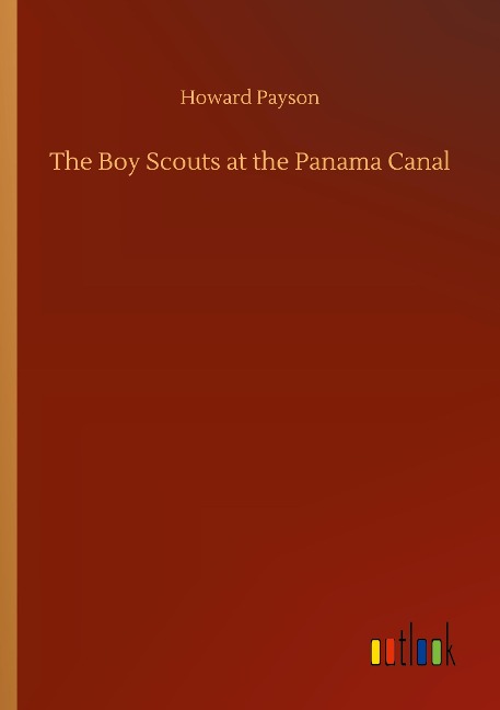 The Boy Scouts at the Panama Canal