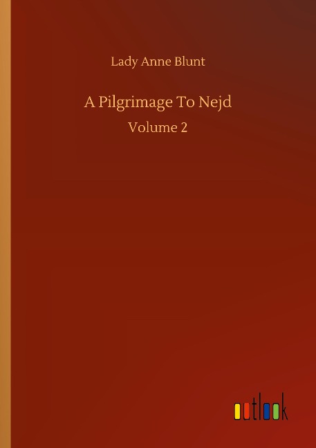 A Pilgrimage To Nejd: Volume 2