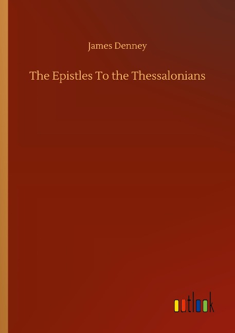 The Epistles To the Thessalonians