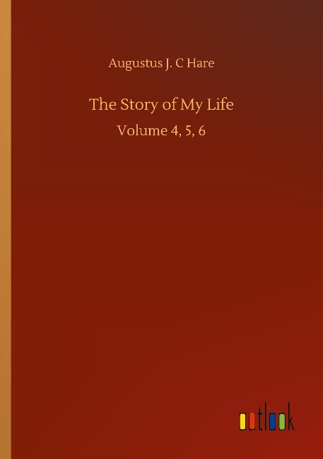 The Story of My Life: Volume 4, 5, 6