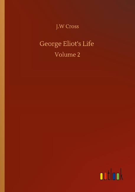 George Eliots Life: Volume 2