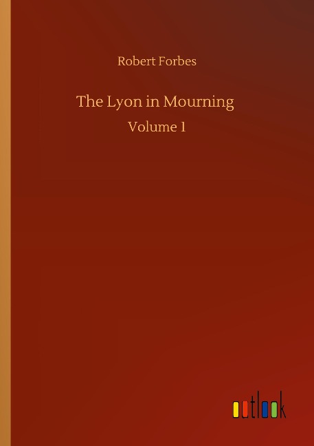 The Lyon in Mourning: Volume 1