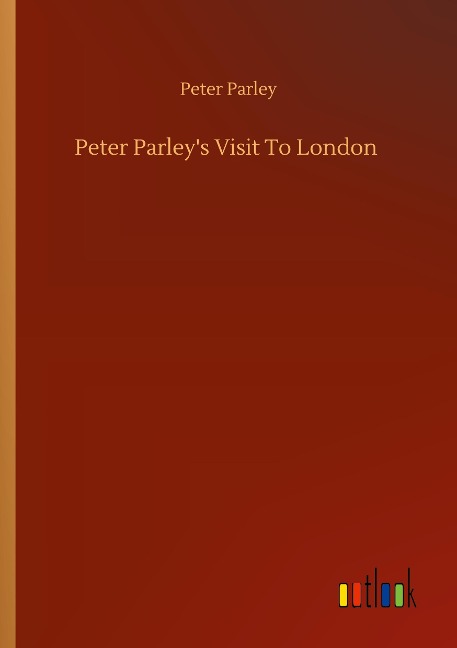 Peter Parleys Visit To London