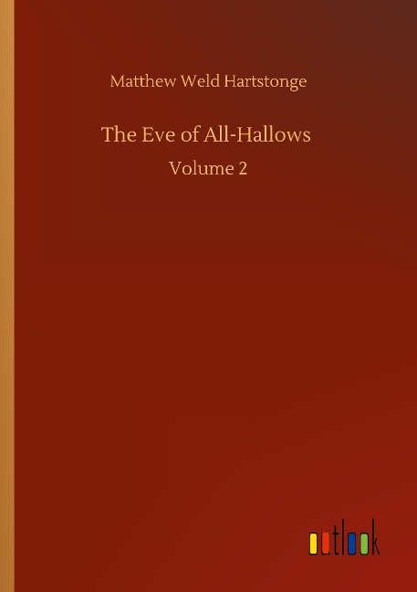 The Eve of All-Hallows: Volume 2