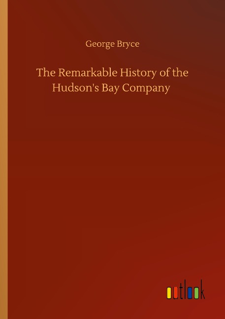 The Remarkable History of the Hudsons Bay Company