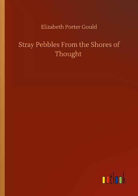 Stray Pebbles From the Shores of Thought