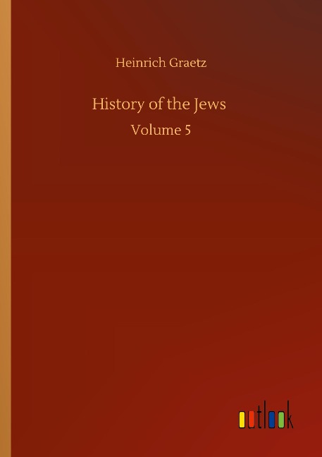 History of the Jews: Volume 5