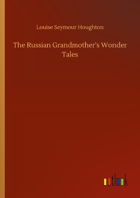 The Russian Grandmothers Wonder Tales