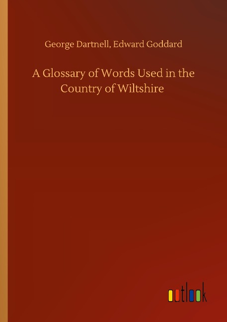 A Glossary of Words Used in the Country of Wiltshire