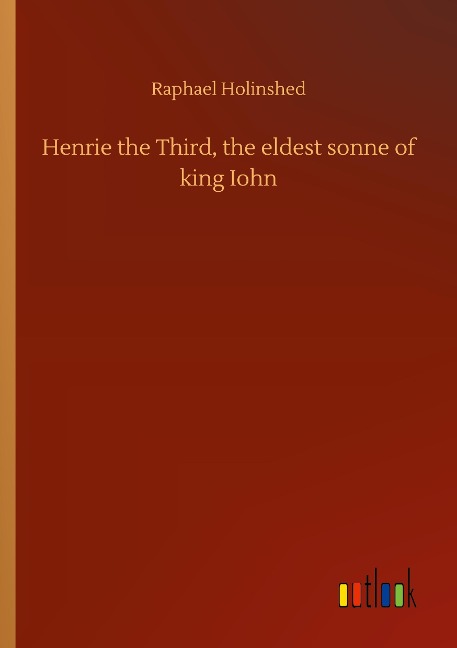Henrie the Third, the eldest sonne of king Iohn