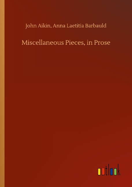 Miscellaneous Pieces, in Prose