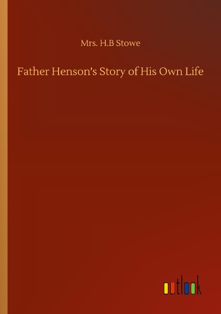 Father Hensons Story of His Own Life