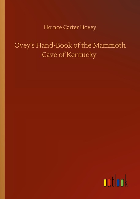 Oveys Hand-Book of the Mammoth Cave of Kentucky