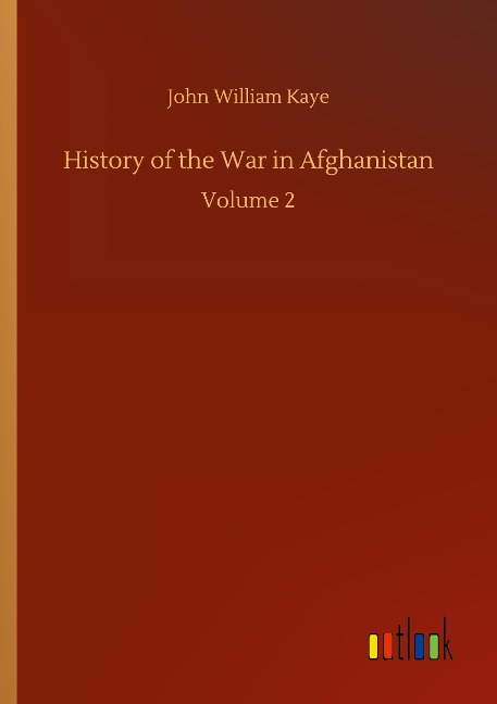 History of the War in Afghanistan: Volume 2