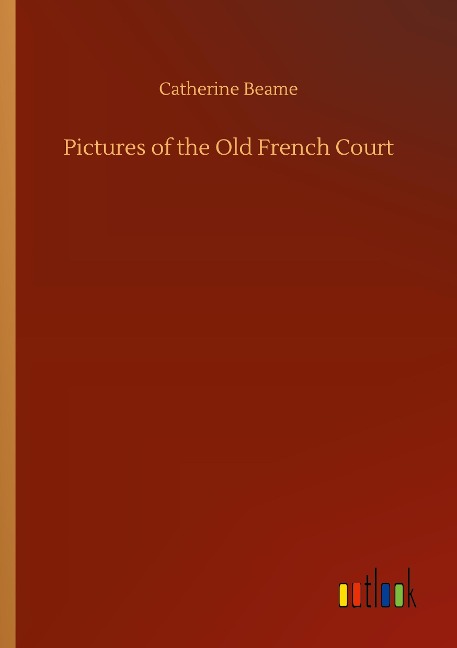Pictures of the Old French Court