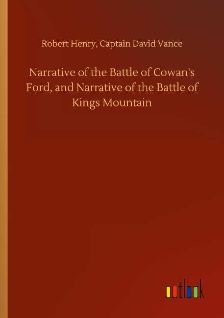 Narrative of the Battle of Cowans Ford, and Narrative of the Battle of Kings Mountain