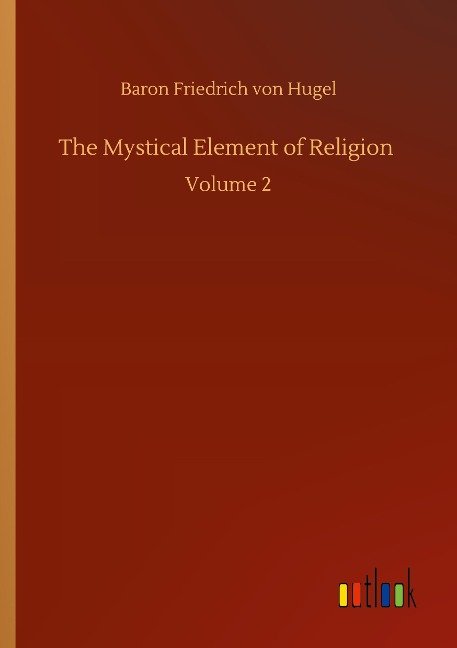 The Mystical Element of Religion: Volume 2