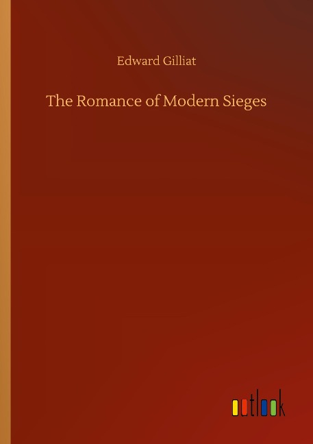 The Romance of Modern Sieges