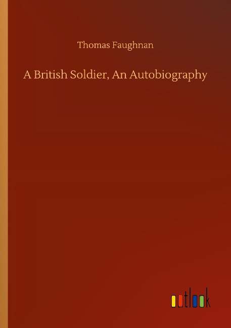 A British Soldier, An Autobiography