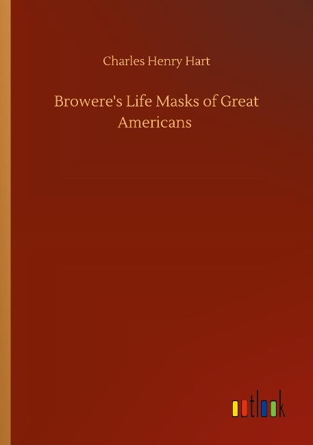 Broweres Life Masks of Great Americans