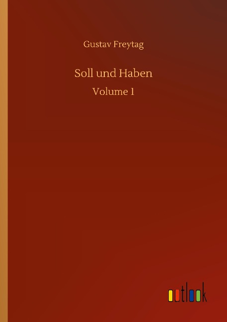 Soll und Haben: Volume 1