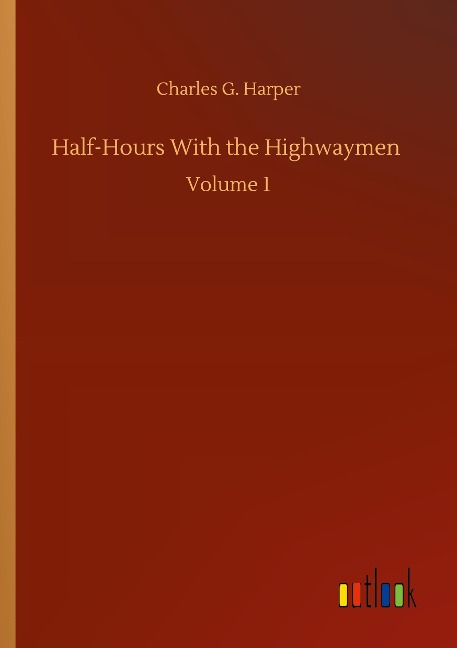 Half-Hours With the Highwaymen: Volume 1