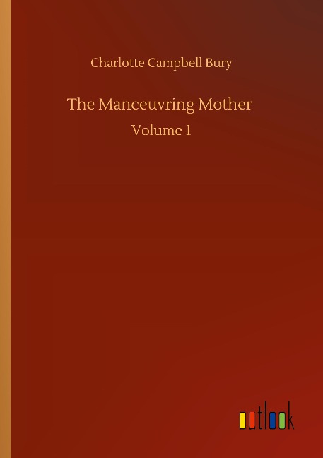 The Manceuvring Mother: Volume 1