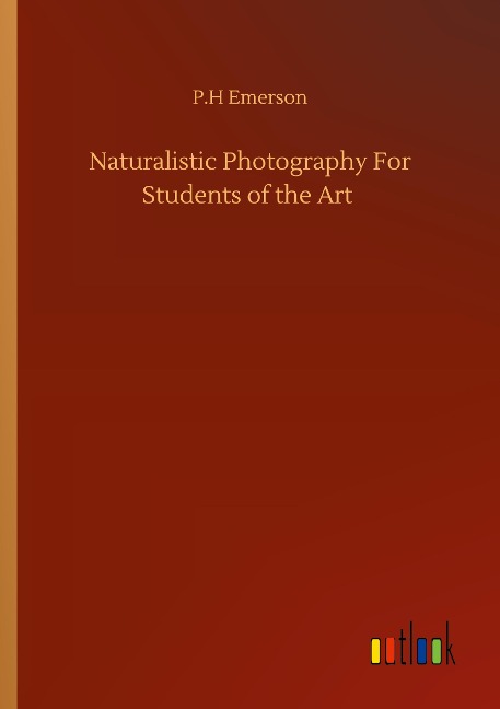 Naturalistic Photography For Students of the Art