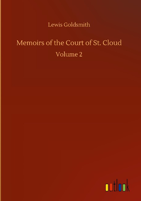 Memoirs of the Court of St. Cloud: Volume 2