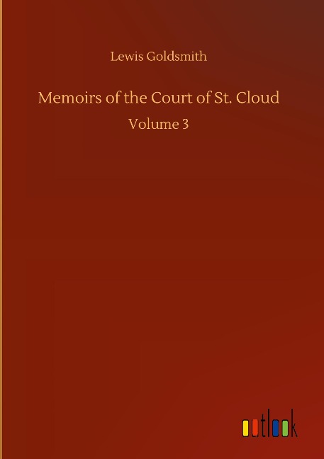 Memoirs of the Court of St. Cloud: Volume 3