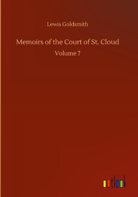 Memoirs of the Court of St. Cloud: Volume 7