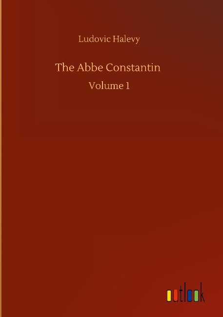 The Abbe Constantin: Volume 1