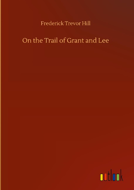 On the Trail of Grant and Lee