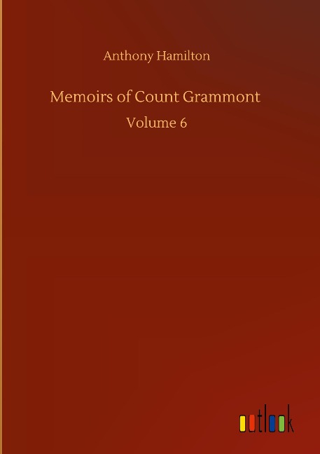 Memoirs of Count Grammont: Volume 6