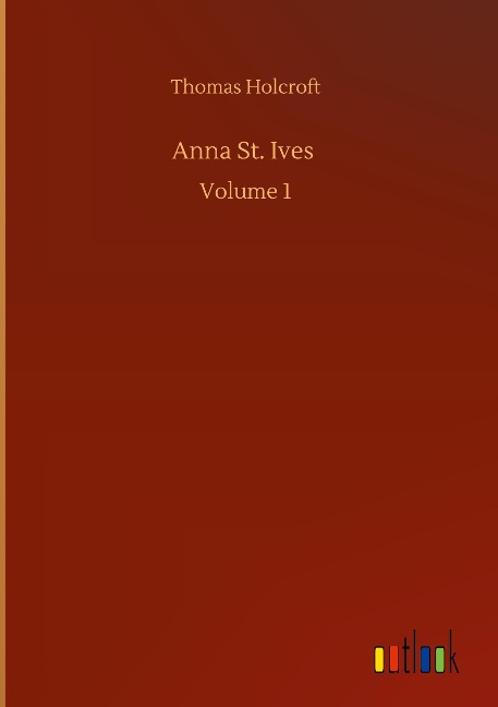 Anna St. Ives: Volume 1